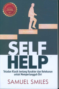Self help : teladan klasik tentang karakter dan ketekunan untuk mempertangguh diri