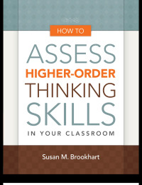 HOW TO ASSESS HIGHER-ORDER THINKING SKILLS IN YOUR CLASSROOM