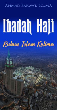 Ibadah Haji : Rukun Islam Kelima