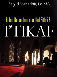 Bekal Ramadhan dan Idul Fithri (5): I’tikaf