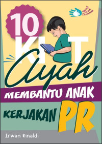 10 Kiat Ayah Membantu Anak Kerjakan PR