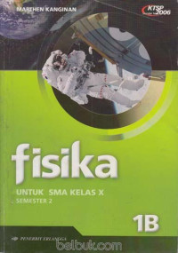 Fisika 1B Untuk SMA Kelas X Semester 2: Berdasarkan Standar Isi 2006