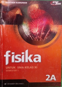 Fisika 2A Untuk SMA Kelas XI Semester 1: Berdasarkan Standar Isi 2006