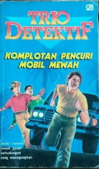 Trio Detektif - Komplotan Pencuri Mobil Mewah