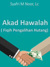 Akad Hawalah  (Fiqih Pengalihan Hutang)