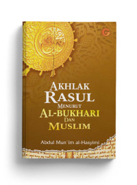 Akhlak Rasul Menurut Al-Bukhari dan Muslim