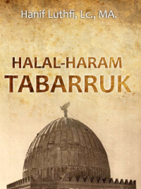 Halal Haram Tabarruk: Tabarruk dalam Timbangan Syariah