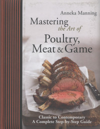 Mastering The Art Of Poultry, Meat & Game