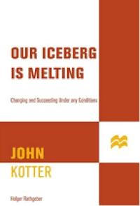 Our Iceberg Is Melting: Changing And Succeeding Under Any Conditions