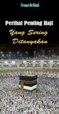 Image of Perihal Penting Haji yang Sering Ditanyakan